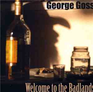 George Goss - Welcome To The Badlands