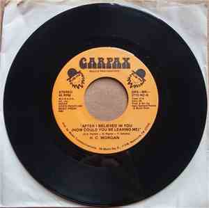 H.C. Morgan - After I Believed In You (How Could You Be Leaving Me)