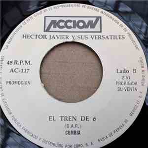 Hector Javier Y Sus Versatiles - Llorare Llorare / El Tren de 6
