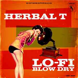 Herbal T  - Lo-Fi Blow Dry