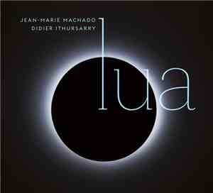 Jean-Marie Machado, Didier Ithursarry - Lua