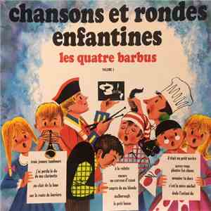 Les Quatre Barbus - Chansons Et Rondes Enfantines