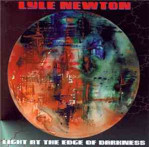 Lyle Newton - Light At The Edge Of Darkness
