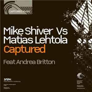 Mike Shiver Vs Matias Lehtola Feat Andrea Britton - Captured