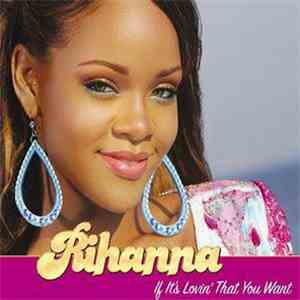 Rihanna - If It's Lovin' That You Want