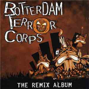 Rotterdam Terror Corps - The Remix Album