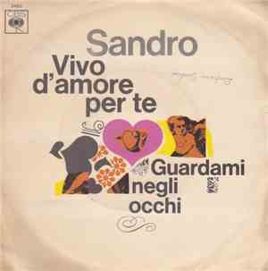 Sandro  - Vivo D'Amore Per Te / Guardami Negli Occhi