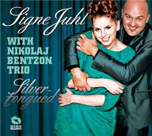 Signe Juhl With Nikolaj Bentzon Trio - Silvertongued