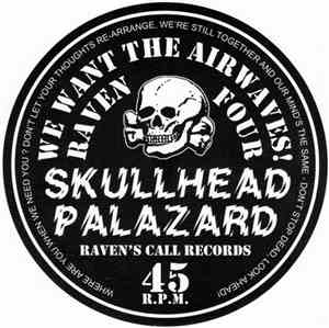 Skullhead / Palazard - We Want The Airwaves