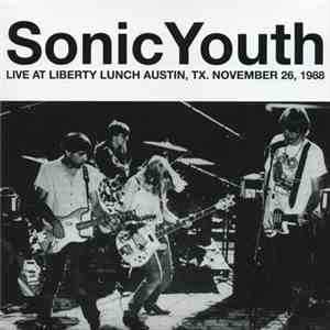 Sonic Youth - Live At Liberty Lunch Austin, Tx. November 26, 1988