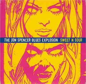 The Jon Spencer Blues Explosion - Sweet N Sour