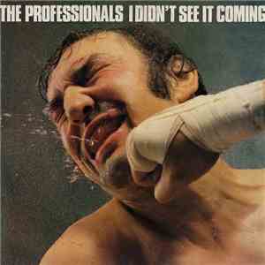 The Professionals  - I Didn't See It Coming