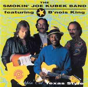 The Smokin' Joe Kubek Band Featuring B'nois King - Steppin' Out Texas Style