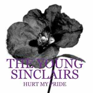 The Young Sinclairs - Hurt My Pride