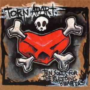Torn Apart - Ten Songs For The Bleeding Hearts