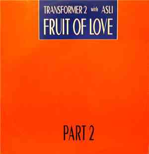 Transformer 2 With Asli - Fruit Of Love (Part 2)