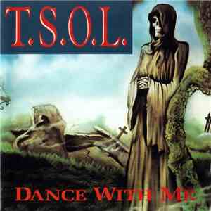 T.S.O.L. - Dance With Me