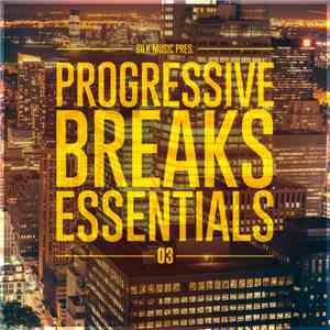 Various - Silk Music Pres. Progressive Breaks Essentials 03