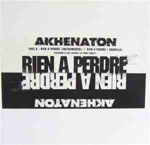 Akhenaton - Rien À Perdre