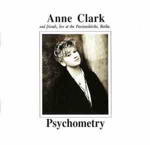 Anne Clark - Psychometry: Anne Clark And Friends, Live At The Passionskirch ...