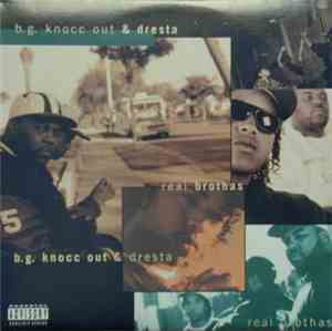 B.G. Knocc Out & Dresta - Real Brothas