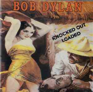 Bob Dylan - Knocked Out Loaded