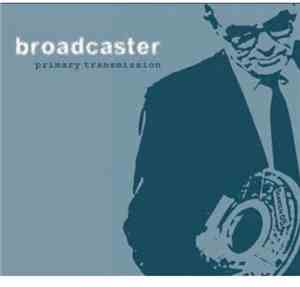 Broadcaster  - Primary Transmission