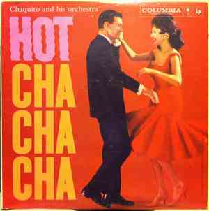 Chaquito And His Orchestra - Hot Cha Cha Cha
