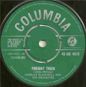 Charles Blackwell And His Orchestra - Freight Train
