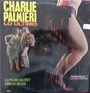 Charlie Palmieri / La Playa Sextet / Emilio Reyes - Lo Ultimo