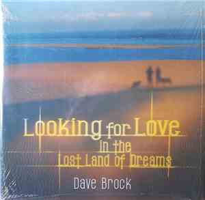 Dave Brock - Looking For Love In The Lost Land Of Dreams