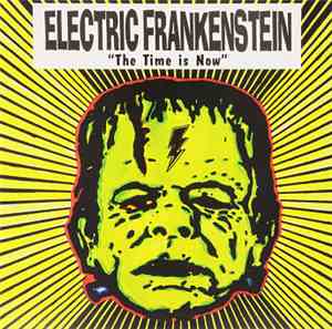 Electric Frankenstein - The Time Is Now!