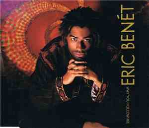 Eric Benét - Why You Follow Me
