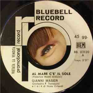 Gianni Maser - Al Mare C'E' Il Sole / Parlano Di Me