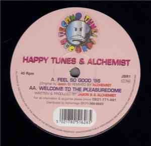 Happy Tunes & Alchemist - Feel So Good '96 / Welcome To The Pleasuredome