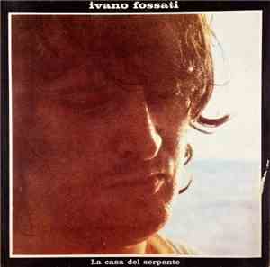 Ivano Fossati - La Casa Del Serpente
