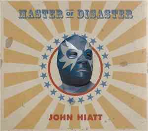 John Hiatt - Master Of Disaster