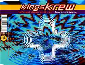 Kings Krew Featuring Boom  - Let's Get Down On It EP