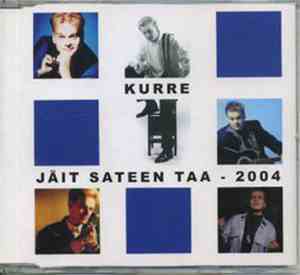 Kurre - Jäit Sateen Taa - 2004