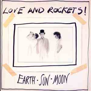 Love And Rockets - Earth • Sun • Moon