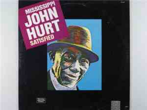 Mississippi John Hurt - Satisfied