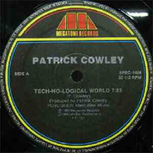 Patrick Cowley - Tech-No-Logical World / Right On Target