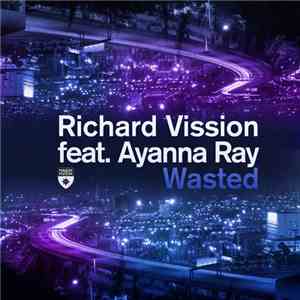 Richard Vission feat. Ayanna Ray - Wasted