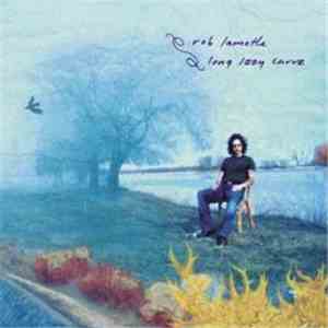 Rob Lamothe - Long Lazy Curve