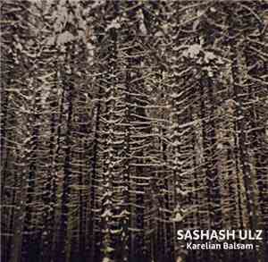 Sashash Ulz - Karelian Balsam