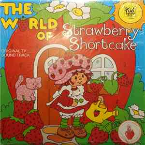 Strawberry Shortcake - The World Of Strawberry Shortcake: Original TV Sound Track