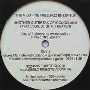 The Milo Fine Free Jazz Ensemble - Another Outbreak Of Iconoclasm (Two Eggs ...