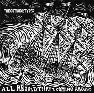 The Outdoor Types - All Aboard That's Coming Aboard