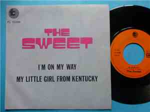 The Sweet - I'm On My Way / My Little Girl From Kentucky