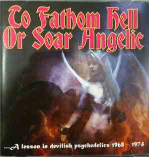Various - To Fathom Hell Or Soar Angelic